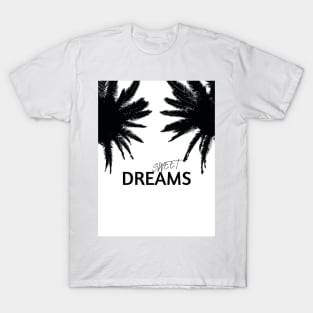 SWEET DREAMS T-Shirt